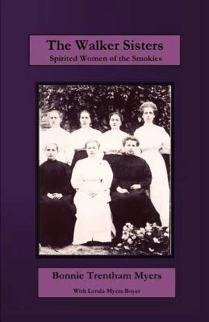 The Walker Sisters: Spirited Women Of The Smokies