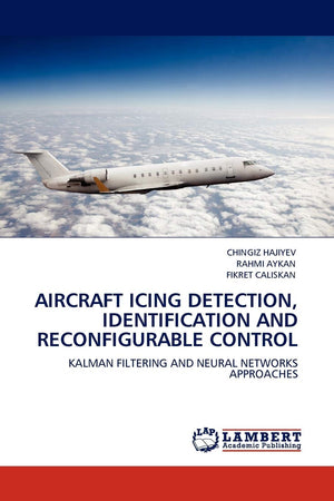 AIRCRAFT ICING DETECTION, IDENTIFICATION AND RECONFIGURABLE CONTROL: KALMAN FILTERING AND NEURAL NETWORKS APPROACHES,Used