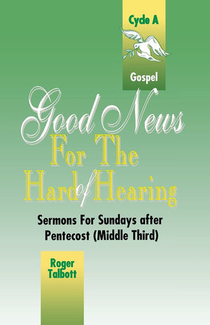 Good News For The Hard Of Hearing (Middle Third : Cycle a Gospel Lesson Texts),Used