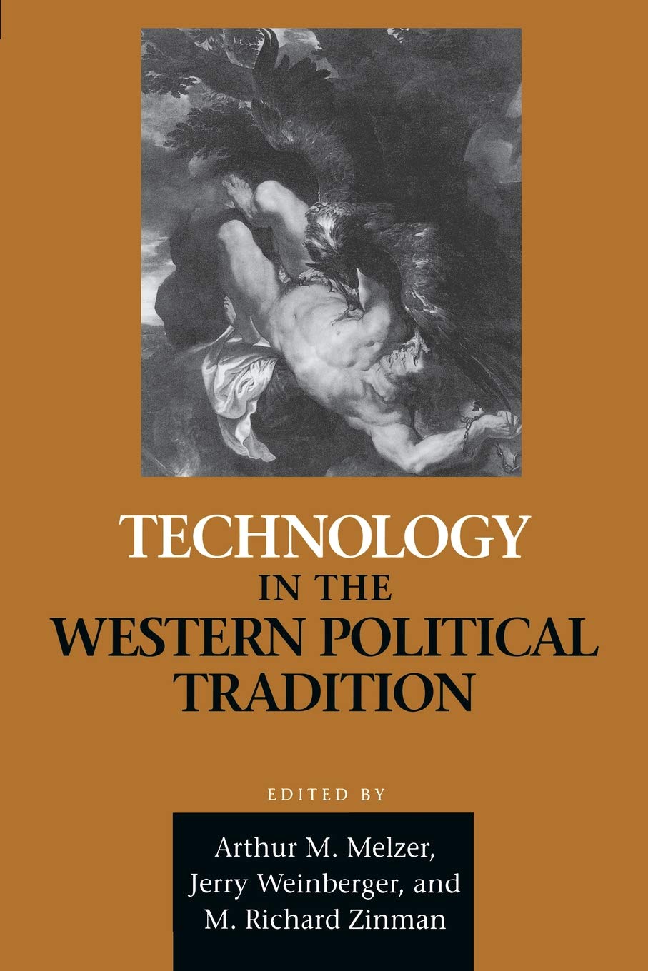 Technology in the Western Political Tradition,New