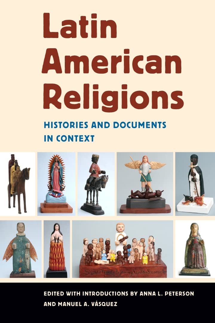 Latin American Religions: Histories And Documents In Context,New