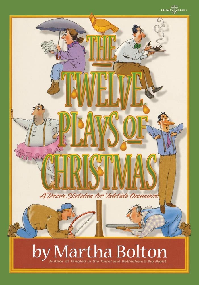 The Twelve Plays of Christmas: A Dozen Sketches for Yuletide Occasions,New