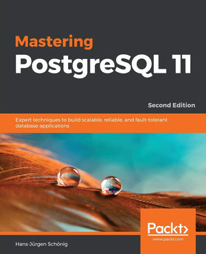 Mastering PostgreSQL 11  Second Edition: Expert techniques to build scalable, reliable, and faulttolerant database application,Used