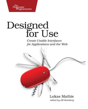 Designed for Use: Create Usable Interfaces for Applications and the Web,Used