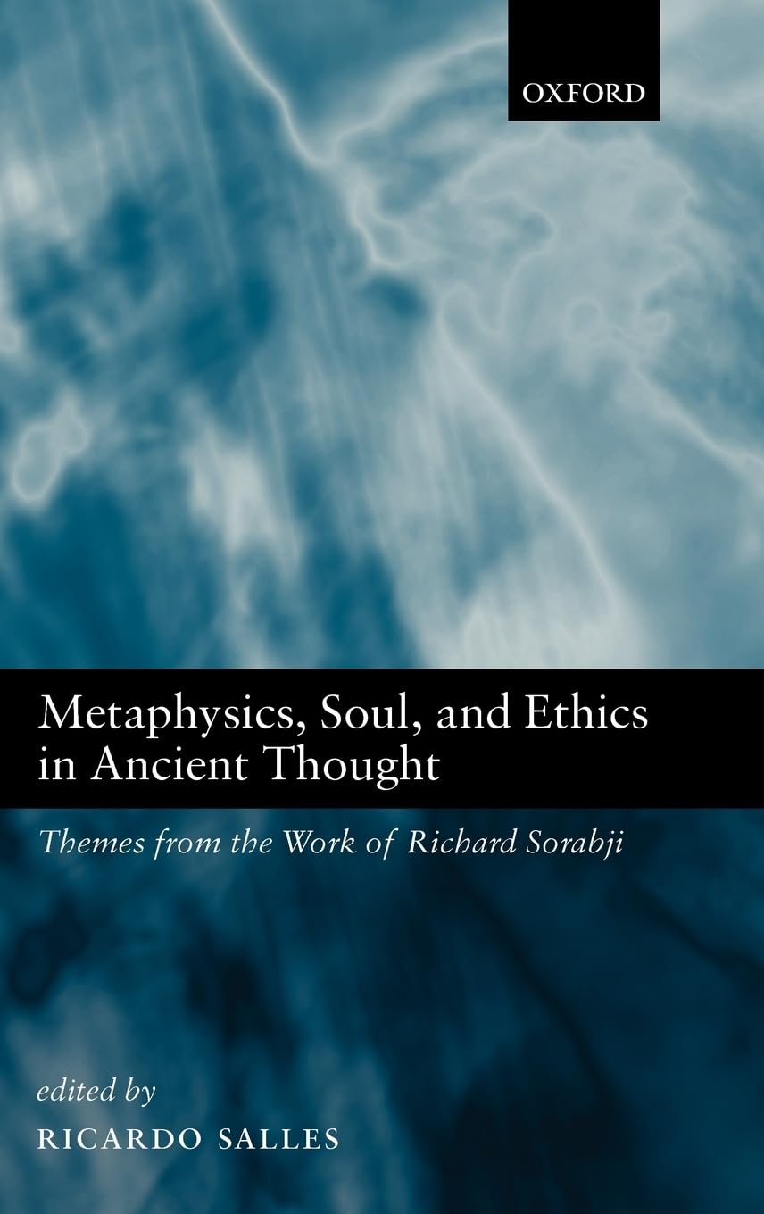 Metaphysics, Soul, and Ethics in Ancient Thought: Themes from the Work of Richard Sorabji,Used