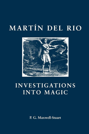 Martin del Rio: INVESTIGATIONS INTO MAGIC (Social and Cultural Values in Early Modern Europe),Used