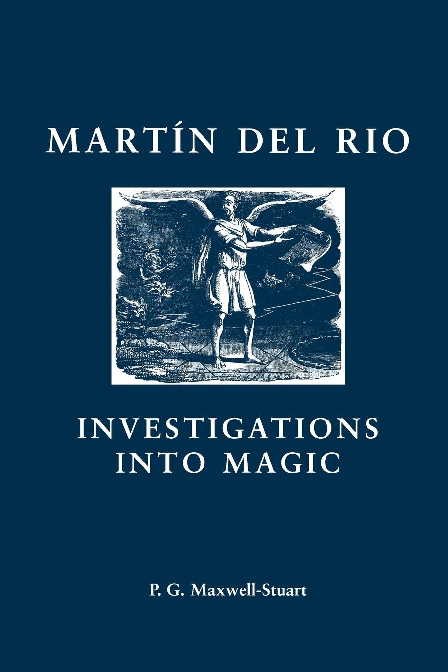 Martin del Rio: INVESTIGATIONS INTO MAGIC (Social and Cultural Values in Early Modern Europe),Used