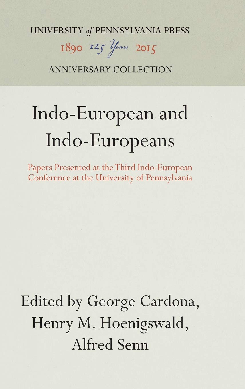 IndoEuropean and IndoEuropeans: Papers Presented at the Third IndoEuropean Conference at the University of Pennsylvania (Anni,New