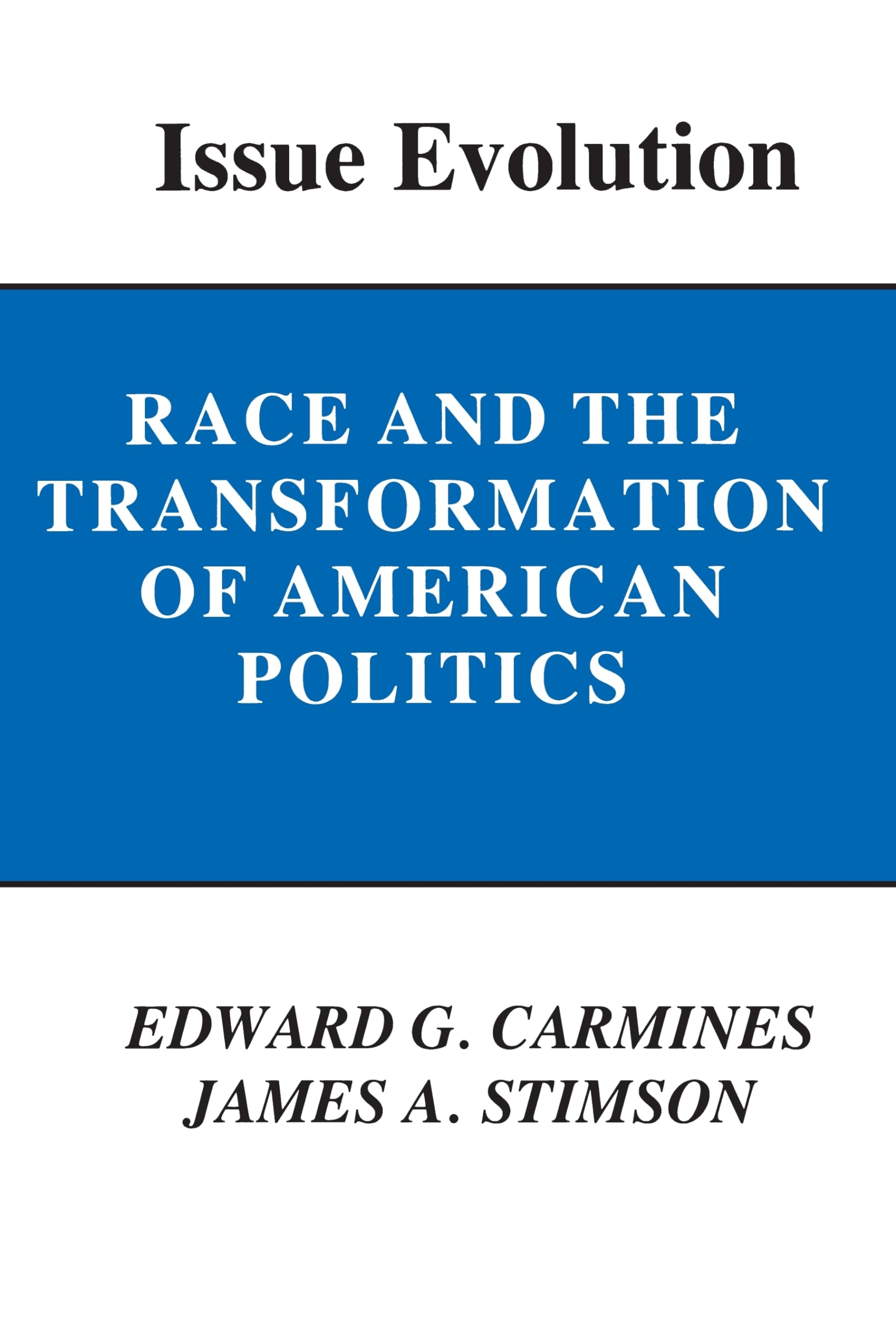 Issue Evolution: Race And The Transformation Of American Politics,New