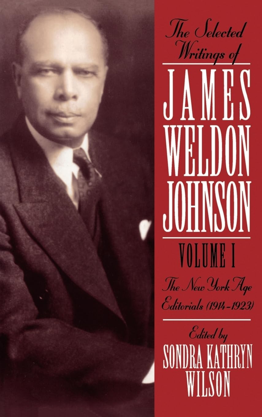 The Selected Writings of James Weldon Johnson: Volume I: New York Age Editorials (19141923),Used