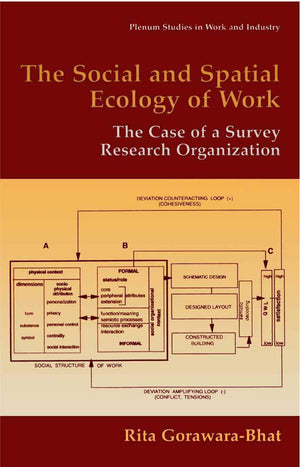 The Social and Spatial Ecology of Work: The Case of a Survey Research Organization (Springer Studies in Work and Industry),Used