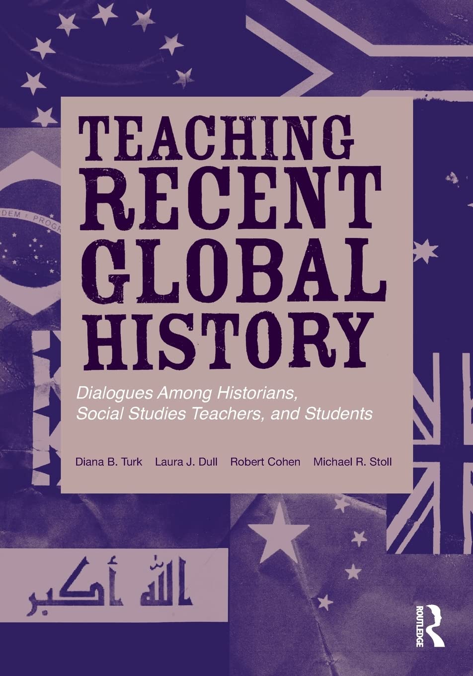 Teaching Recent Global History: Dialogues Among Historians, Social Studies Teachers and Students (Transforming Teaching),Used