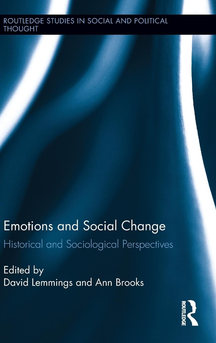 Emotions and Social Change: Historical and Sociological Perspectives (Routledge Studies in Social and Political Thought),Used