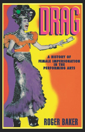 Drag: A History Of Female Impersonation In The Performing Arts,Used