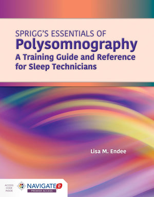 Spriggs's Essentials of Polysomnography: A Training Guide and Reference for Sleep Technicians: A Training Guide and Reference fo,Used