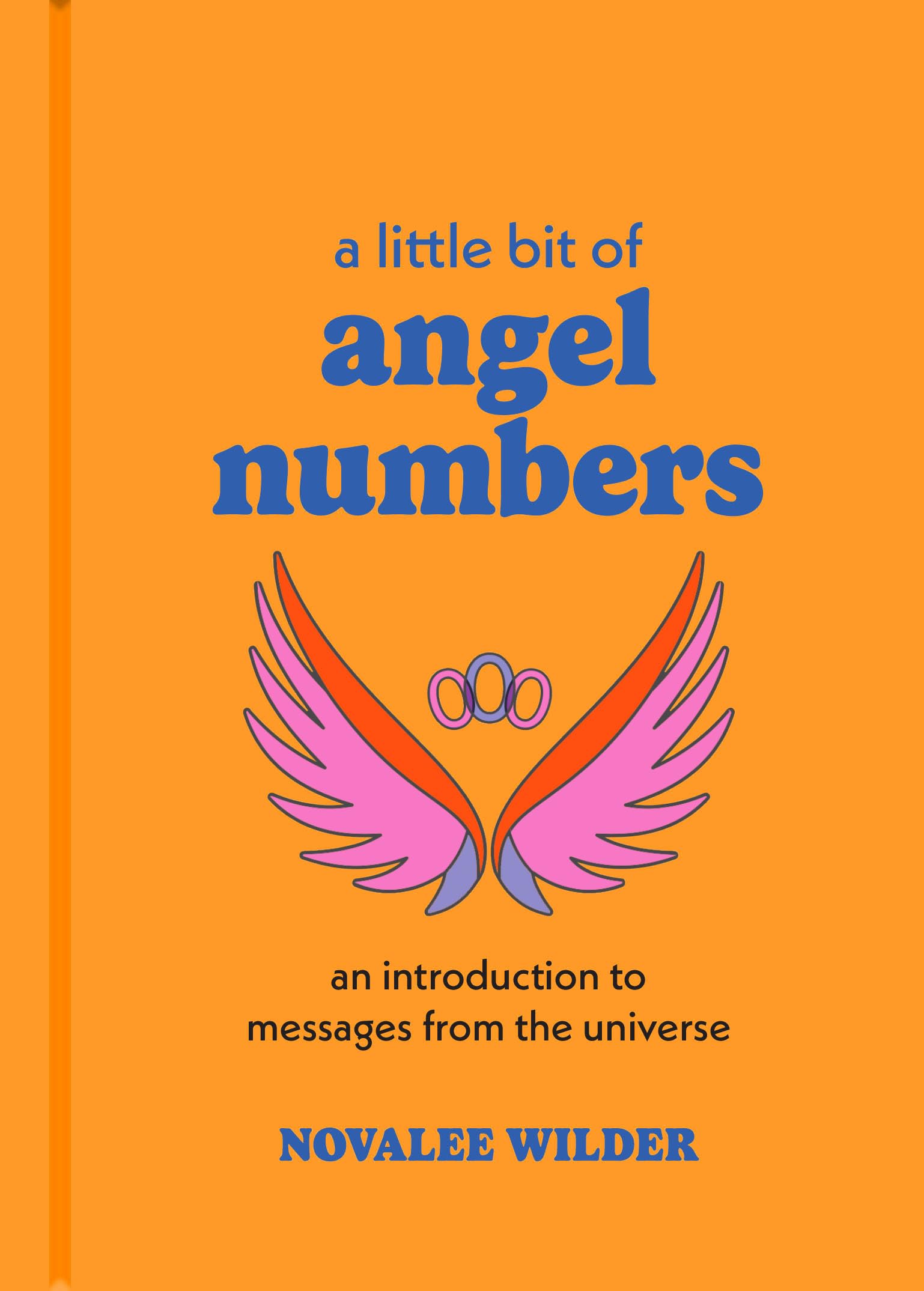 A Little Bit of Angel Numbers: An Introduction to Messages from the Universe (Little Bit Series),New
