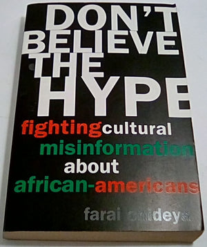 Don't Believe the Hype: Fighting Cultural Misinformation About African Americans,Used