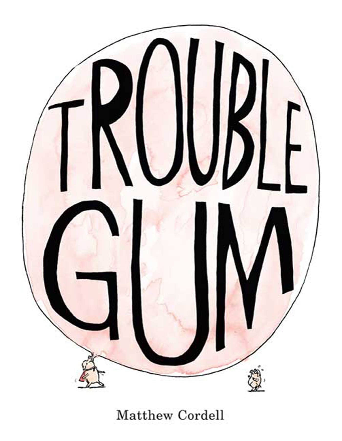Trouble Gum: A Picture Book,New