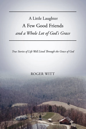 A Little Laughter A Few Good Friends and a Whole Lot of God's Grace,Used