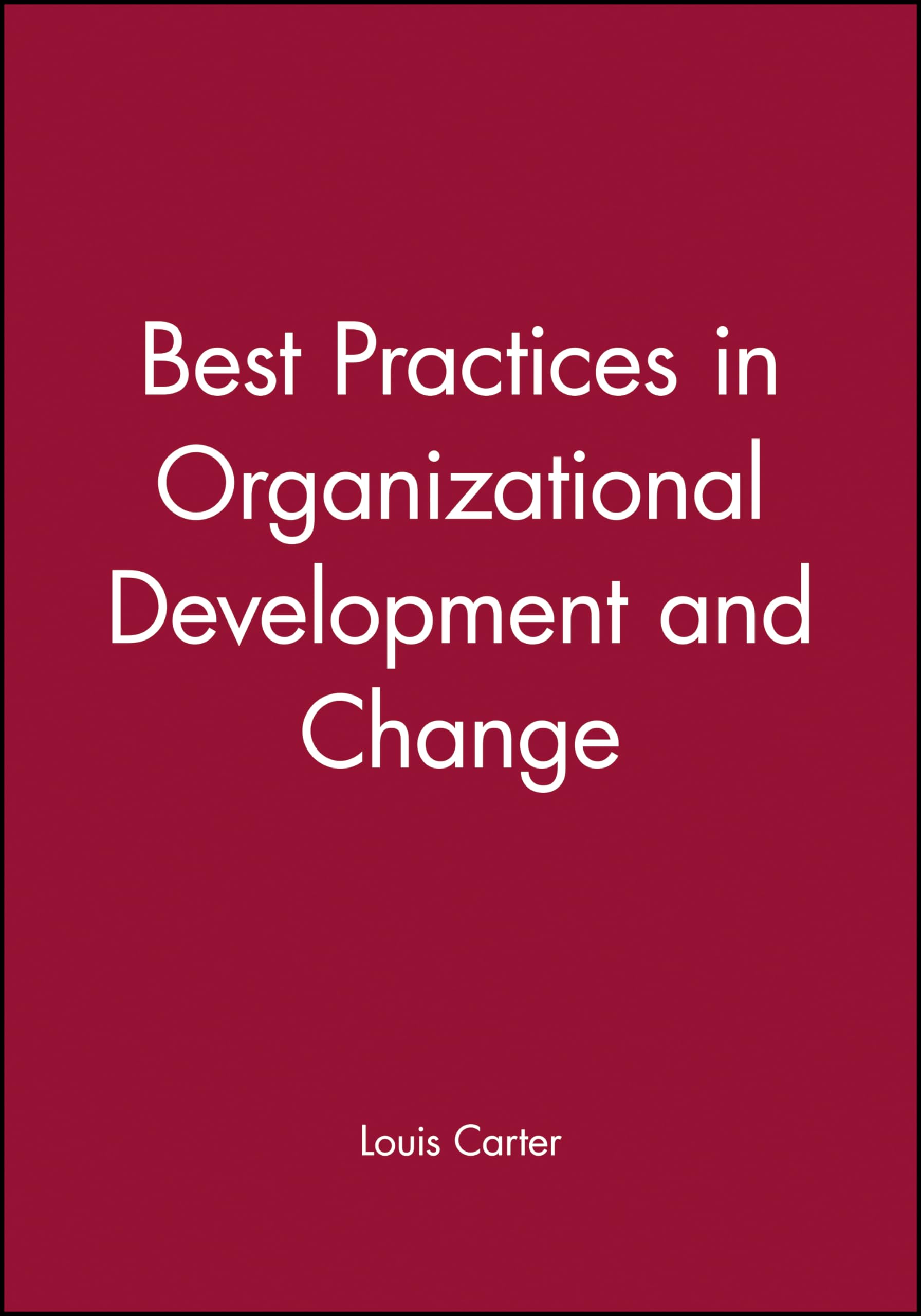 Best Practices In Organizational Development And Change