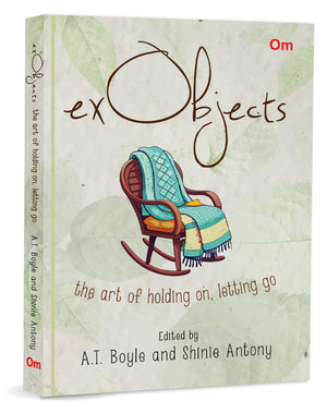 Exobjects: The Art Of Holding On, Letting Go - Love And Relationship | Memoir | Emotional Healing | Personal Reflection | Art And Objects Studies
