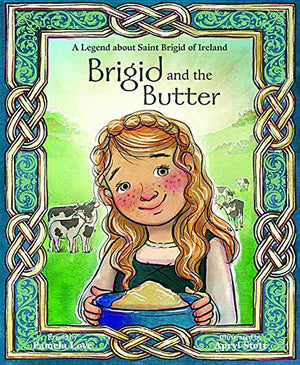Brigid And The Butter: A Legend About St