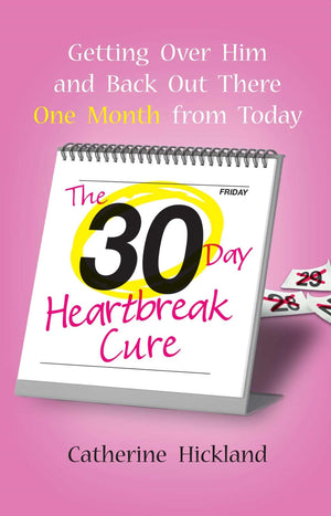 The 30Day Heartbreak Cure: Getting Over Him and Back Out There One Month from Today,Used
