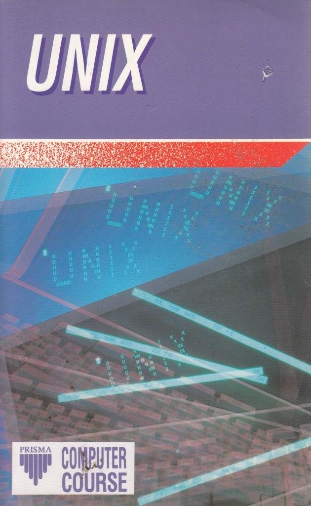 Unix: Working With Unix and Xenix (Prisma Computer Courses),Used