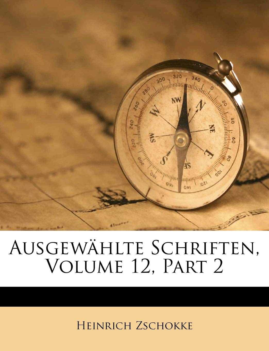 Heinrich Zchokke's Ausgewahlte Schriften. (English and German Edition),New