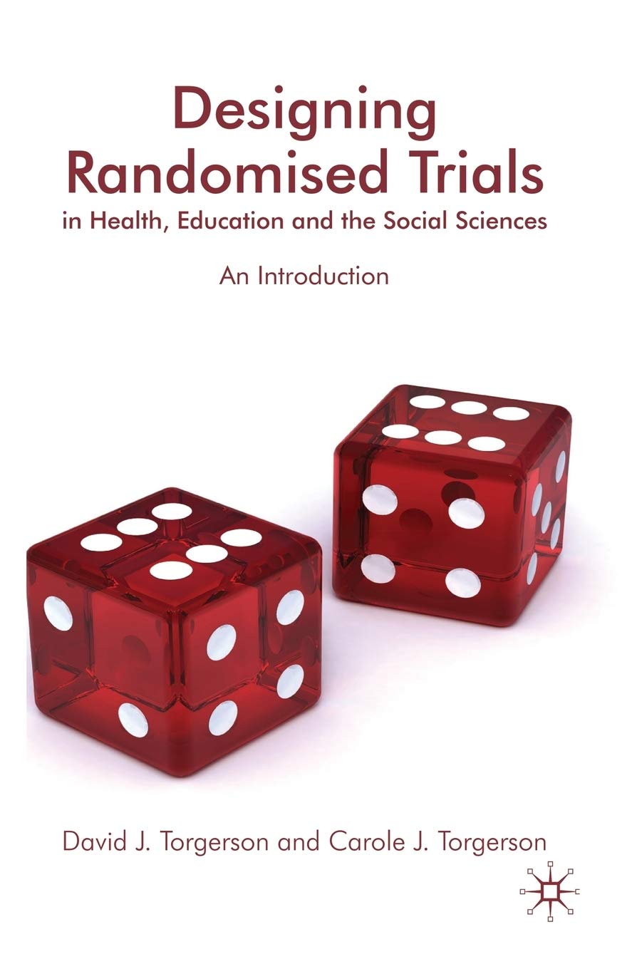 Designing Randomised Trials in Health, Education and the Social Sciences: An Introduction,Used