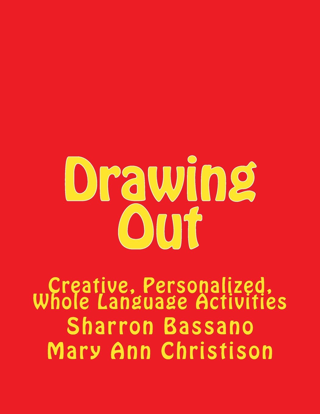 Drawing Out: Creative, Personalized, Whole Language Activities,Used