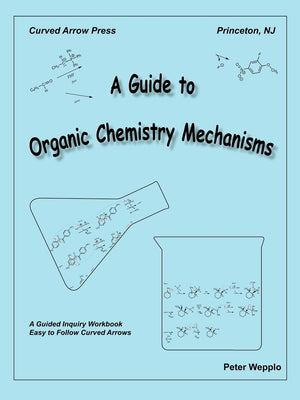 A Guide to Organic Chemistry Mechanisms,Used