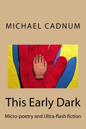 This Early Dark: Micropoetry and Ultraflash fiction,Used