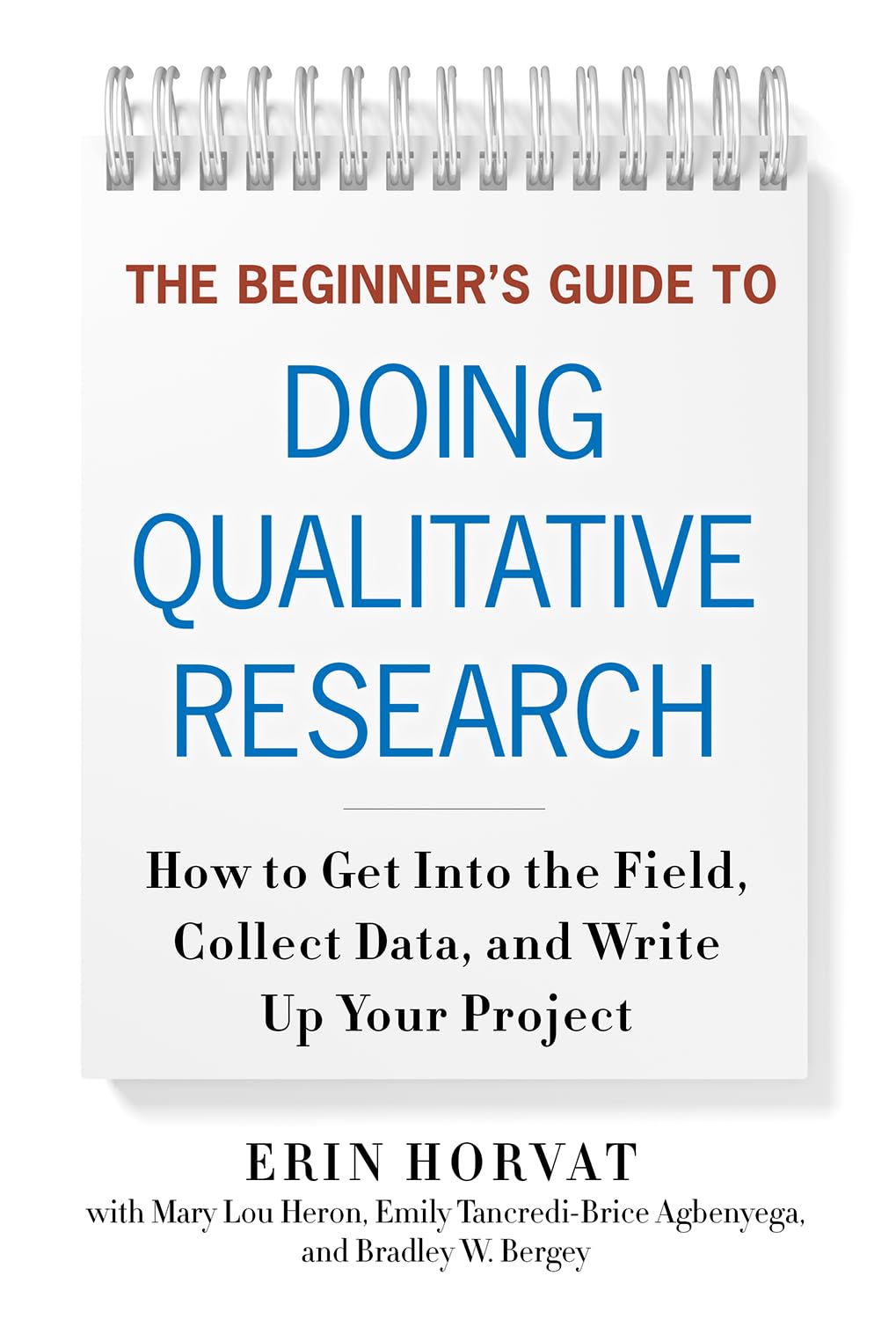 The Beginner'S Guide To Doing Qualitative Research: How To Get Into The Field, Collect Data, And Write Up Your Project,Used