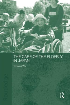 The Care Of The Elderly In Japan (Japan Anthropology Workshop Series),New
