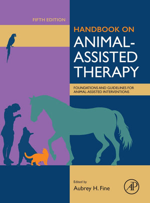 Handbook On Animalassisted Therapy: Foundations And Guidelines For Animalassisted Interventions,New