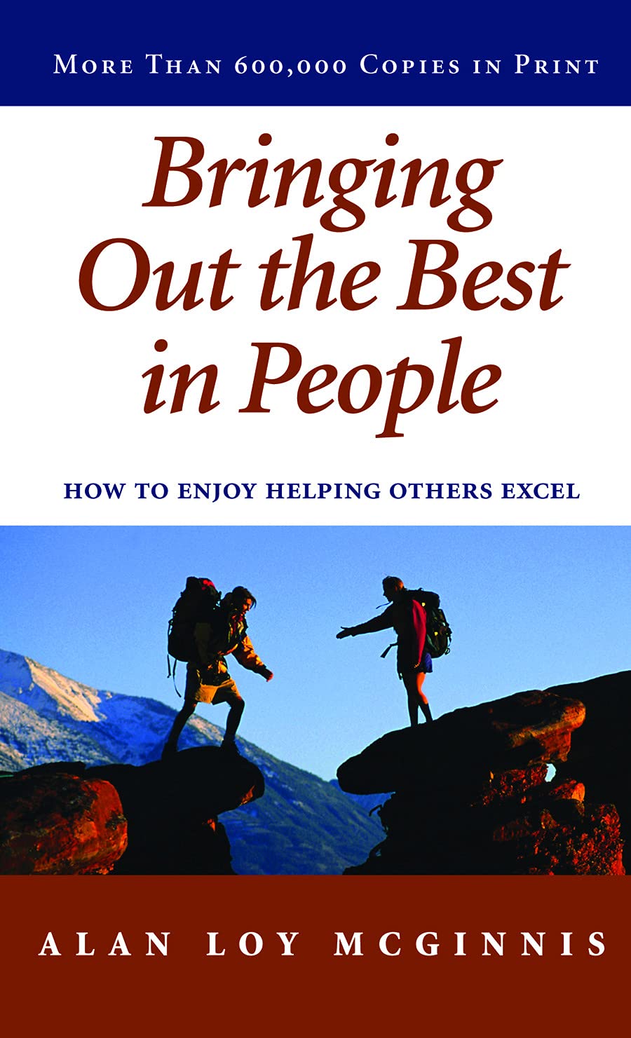 Bringing Out The Best In People: How To Enjoy Helping Others Excel