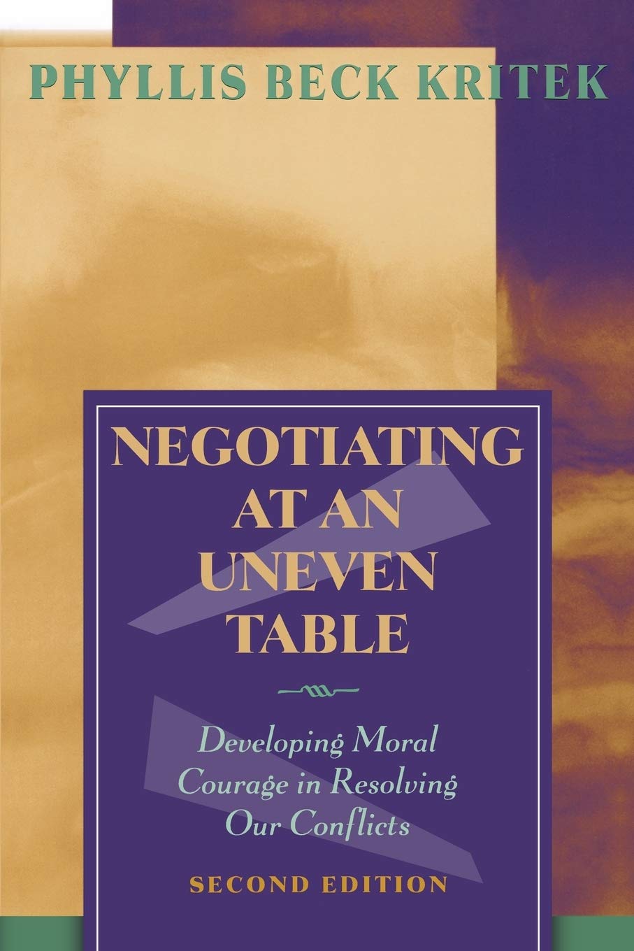 Negotiating at an Uneven Table: Developing Moral Courage in Resolving Our Conflicts,Used