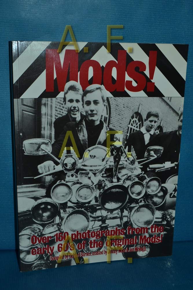 Mods!: Over 150 Photographs from the Early '60's of the Original Mods!,Used