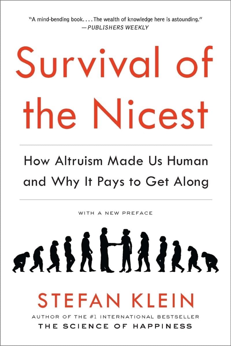 Survival Of The Nicest: How Altruism Made Us Human And Why It Pays To Get Along