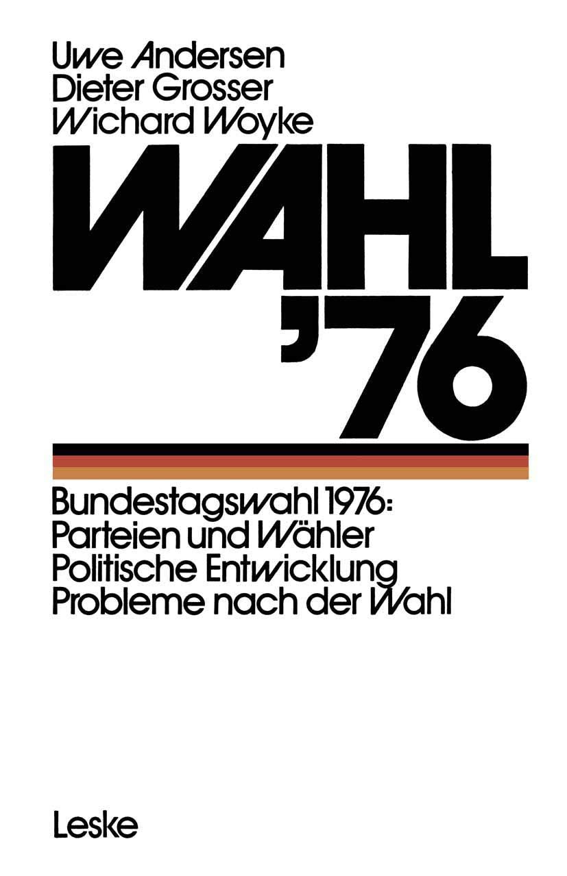 Wahl 76: Bundestagswahl 1976: Parteien und Whler Politische Entwicklung Probleme nach der Wahl (German Edition),Used