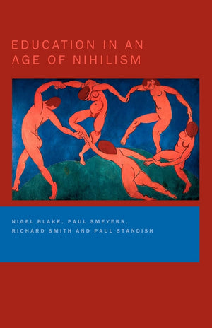 Education in an Age of Nihilism: Education and Moral Standards,Used