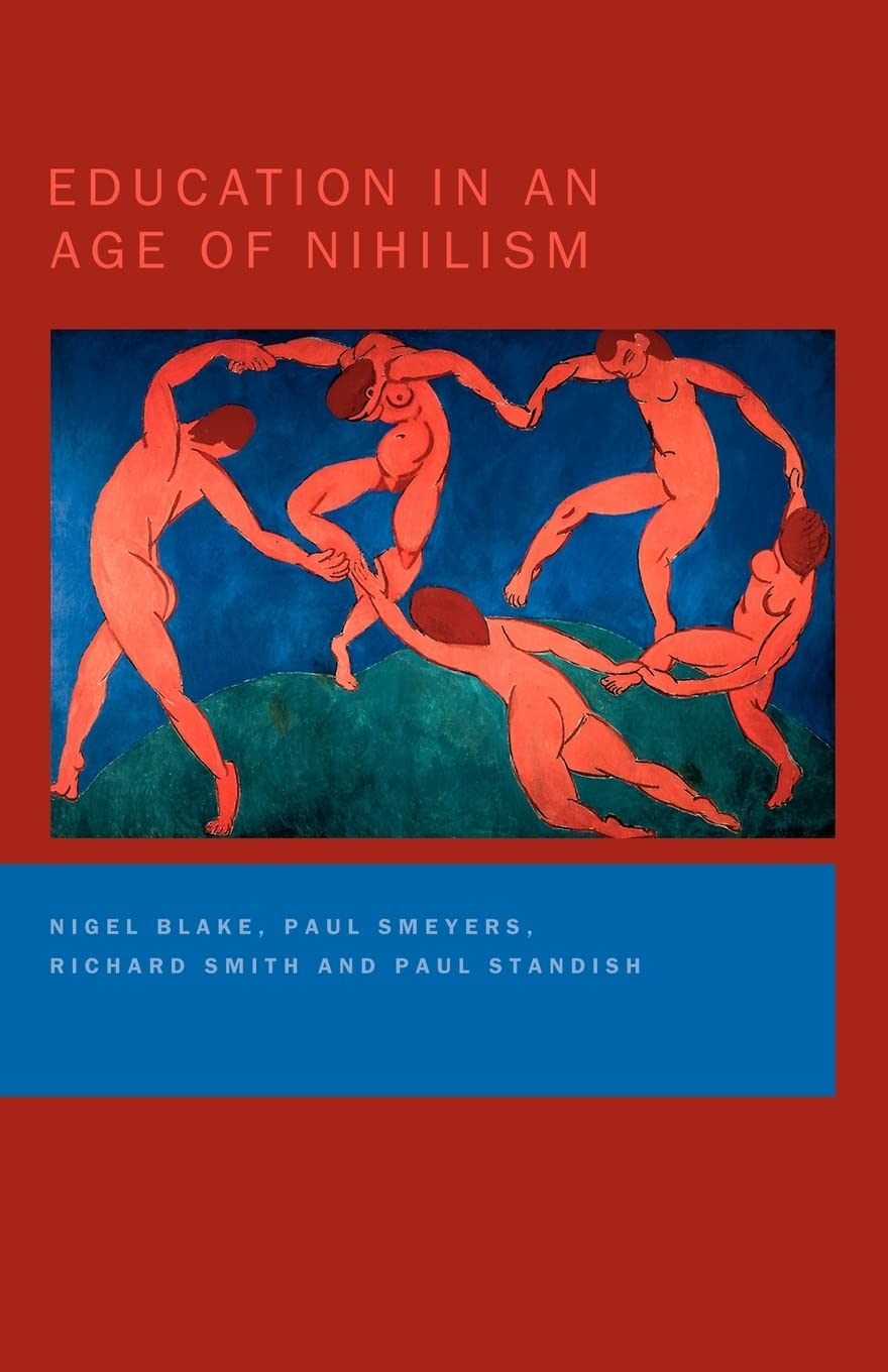 Education in an Age of Nihilism: Education and Moral Standards,Used