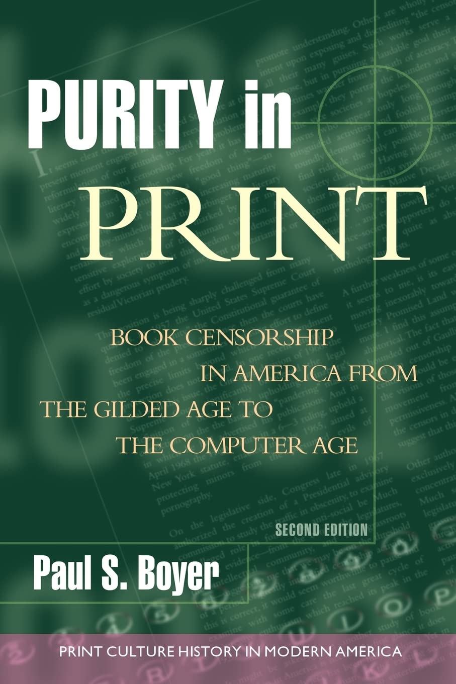 Purity in Print: Book Censorship in America from the Gilded Age to the Computer Age (Print Culture History in Modern America),New