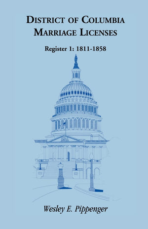 District Of Columbia Marriage Licenses, Register 1: 18111858,Used