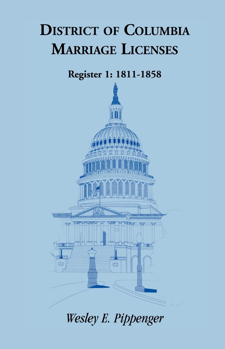 District Of Columbia Marriage Licenses, Register 1: 18111858,Used
