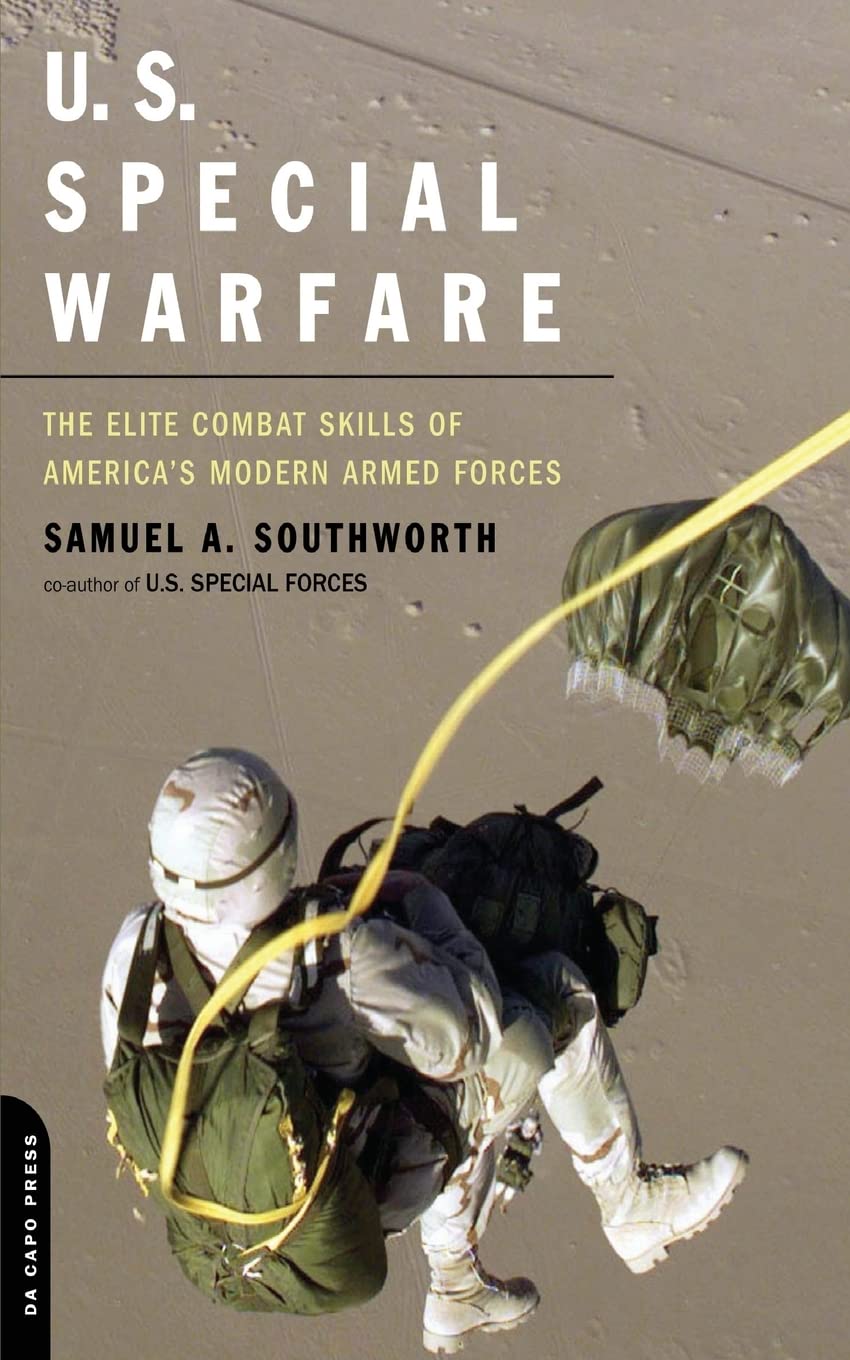U.S. Special Warfare: The Elite Combat Skills Of America'S Modern Armed Forces