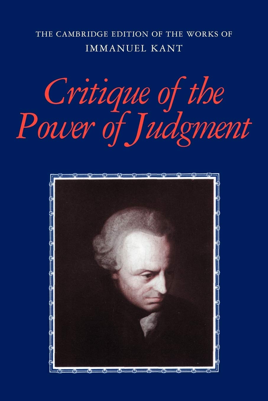Critique of the Power of Judgment (The Cambridge Edition of the Works of Immanuel Kant),New