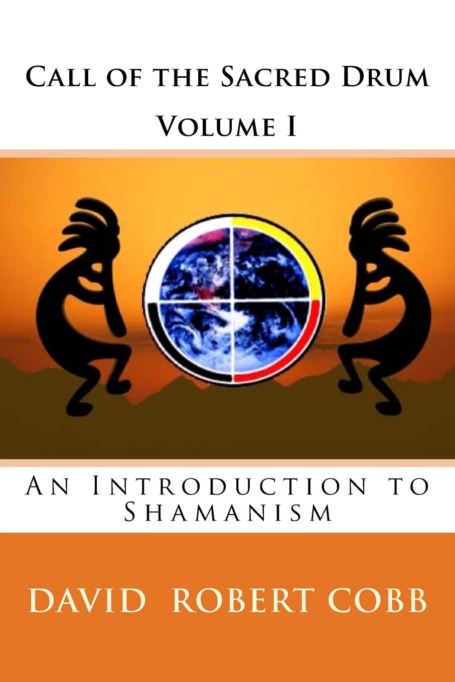 Call Of The Sacred Drum: An Introduction To Shamanism,Used