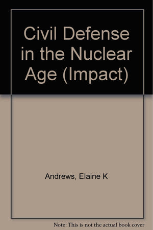Civil Defense In The Nuclear Age (Impact)